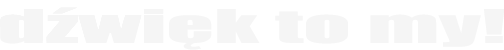 Dźwięk to my